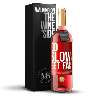 «Go slow. Get far» ROSÉ Edition