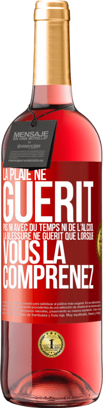 29,95 € Envoi gratuit | Vin rosé Édition ROSÉ La plaie ne guérit pas ni avec du temps ni de l'alcool. La blessure ne guérit que lorsque vous la comprenez Étiquette Rouge. Étiquette personnalisable Vin jeune Récolte 2024 Tempranillo