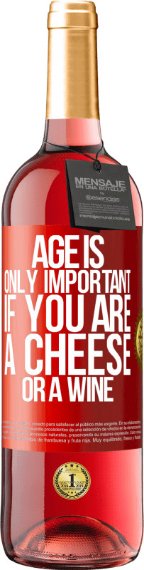 29,95 € Free Shipping | Rosé Wine ROSÉ Edition Age is only important if you are a cheese or a wine Red Label. Customizable label Young wine Harvest 2024 Tempranillo