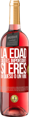 29,95 € Envío gratis | Vino Rosado Edición ROSÉ La edad solo es importante si eres un queso o un vino Etiqueta Roja. Etiqueta personalizable Vino joven Cosecha 2023 Tempranillo