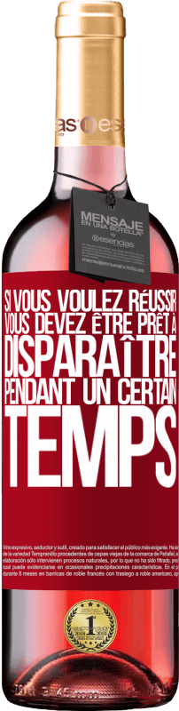 29,95 € Envoi gratuit | Vin rosé Édition ROSÉ Si vous voulez réussir, vous devez être prêt à disparaître pendant un certain temps Étiquette Rouge. Étiquette personnalisable Vin jeune Récolte 2024 Tempranillo