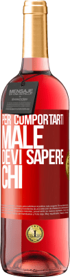 29,95 € Spedizione Gratuita | Vino rosato Edizione ROSÉ Per comportarti male, devi sapere chi Etichetta Rossa. Etichetta personalizzabile Vino giovane Raccogliere 2023 Tempranillo