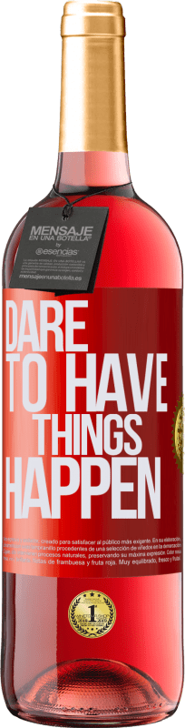 29,95 € Envío gratis | Vino Rosado Edición ROSÉ Dare to have things happen Etiqueta Roja. Etiqueta personalizable Vino joven Cosecha 2025 Tempranillo