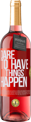 29,95 € Kostenloser Versand | Roséwein ROSÉ Ausgabe Dare to have things happen Rote Markierung. Anpassbares Etikett Junger Wein Ernte 2024 Tempranillo