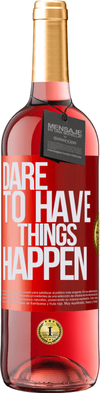 29,95 € Kostenloser Versand | Roséwein ROSÉ Ausgabe Dare to have things happen Rote Markierung. Anpassbares Etikett Junger Wein Ernte 2023 Tempranillo