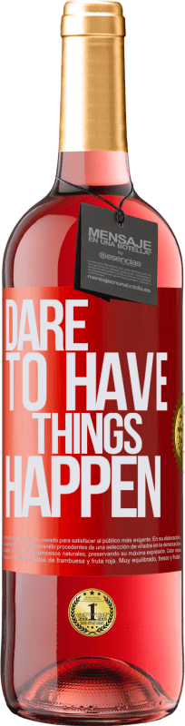 29,95 € Kostenloser Versand | Roséwein ROSÉ Ausgabe Dare to have things happen Rote Markierung. Anpassbares Etikett Junger Wein Ernte 2025 Tempranillo