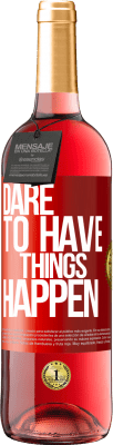 29,95 € Spedizione Gratuita | Vino rosato Edizione ROSÉ Dare to have things happen Etichetta Rossa. Etichetta personalizzabile Vino giovane Raccogliere 2024 Tempranillo