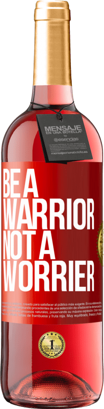 29,95 € Spedizione Gratuita | Vino rosato Edizione ROSÉ Be a warrior, not a worrier Etichetta Rossa. Etichetta personalizzabile Vino giovane Raccogliere 2024 Tempranillo