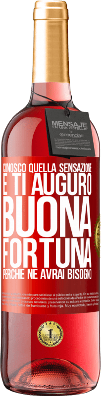 29,95 € Spedizione Gratuita | Vino rosato Edizione ROSÉ Conosco quella sensazione e ti auguro buona fortuna, perché ne avrai bisogno Etichetta Rossa. Etichetta personalizzabile Vino giovane Raccogliere 2024 Tempranillo