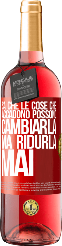 29,95 € Spedizione Gratuita | Vino rosato Edizione ROSÉ Sa che le cose che accadono possono cambiarla, ma ridurla, mai Etichetta Rossa. Etichetta personalizzabile Vino giovane Raccogliere 2024 Tempranillo