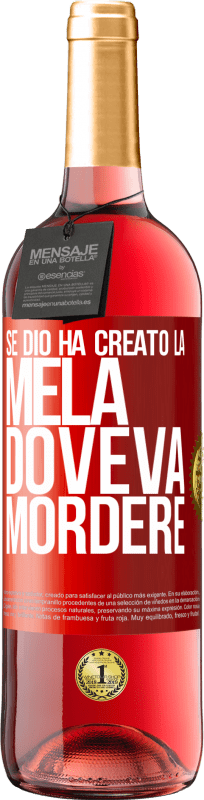 29,95 € Spedizione Gratuita | Vino rosato Edizione ROSÉ Se Dio ha creato la mela, doveva mordere Etichetta Rossa. Etichetta personalizzabile Vino giovane Raccogliere 2025 Tempranillo