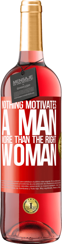 29,95 € Free Shipping | Rosé Wine ROSÉ Edition Nothing motivates a man more than the right woman Red Label. Customizable label Young wine Harvest 2024 Tempranillo