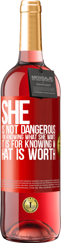 29,95 € Free Shipping | Rosé Wine ROSÉ Edition She is not dangerous for knowing what she wants, it is for knowing what is worth Red Label. Customizable label Young wine Harvest 2023 Tempranillo