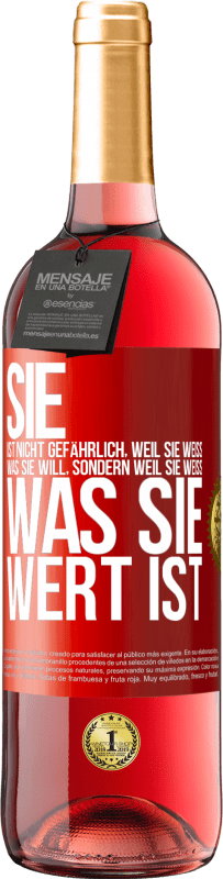 29,95 € Kostenloser Versand | Roséwein ROSÉ Ausgabe Sie ist nicht gefährlich, weil sie weiß, was sie will, sondern weil sie weiß, was sie wert ist Rote Markierung. Anpassbares Etikett Junger Wein Ernte 2024 Tempranillo