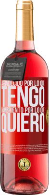 29,95 € Envío gratis | Vino Rosado Edición ROSÉ Agradecido por lo que tengo, hambriento por lo que quiero Etiqueta Roja. Etiqueta personalizable Vino joven Cosecha 2025 Tempranillo