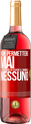 29,95 € Spedizione Gratuita | Vino rosato Edizione ROSÉ Non permettere mai a te stesso di essere il dubbio di nessuno Etichetta Rossa. Etichetta personalizzabile Vino giovane Raccogliere 2023 Tempranillo