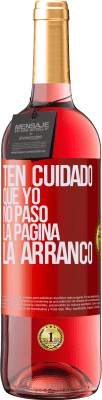 29,95 € Envío gratis | Vino Rosado Edición ROSÉ Ten cuidado, que yo no paso la página, la arranco Etiqueta Roja. Etiqueta personalizable Vino joven Cosecha 2024 Tempranillo