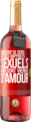 29,95 € Envoi gratuit | Vin rosé Édition ROSÉ Beaucoup de gens ont des rapports sexuels mais sont vierges d'amour Étiquette Rouge. Étiquette personnalisable Vin jeune Récolte 2024 Tempranillo