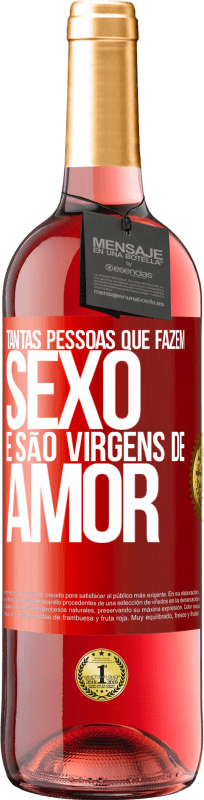 29,95 € Envio grátis | Vinho rosé Edição ROSÉ Tantas pessoas que fazem sexo e são virgens de amor Etiqueta Vermelha. Etiqueta personalizável Vinho jovem Colheita 2024 Tempranillo