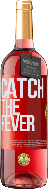 29,95 € Kostenloser Versand | Roséwein ROSÉ Ausgabe Catch the fever Rote Markierung. Anpassbares Etikett Junger Wein Ernte 2024 Tempranillo