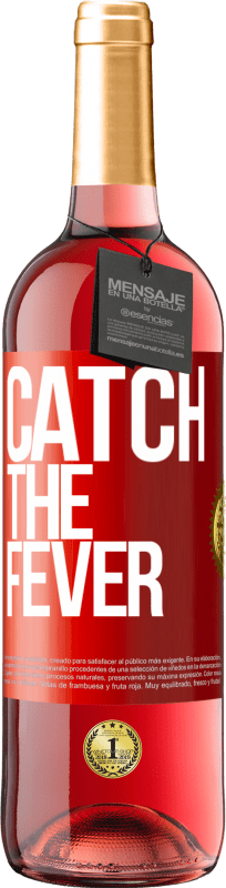 29,95 € Envio grátis | Vinho rosé Edição ROSÉ Catch the fever Etiqueta Vermelha. Etiqueta personalizável Vinho jovem Colheita 2023 Tempranillo