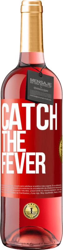 29,95 € Envio grátis | Vinho rosé Edição ROSÉ Catch the fever Etiqueta Vermelha. Etiqueta personalizável Vinho jovem Colheita 2024 Tempranillo