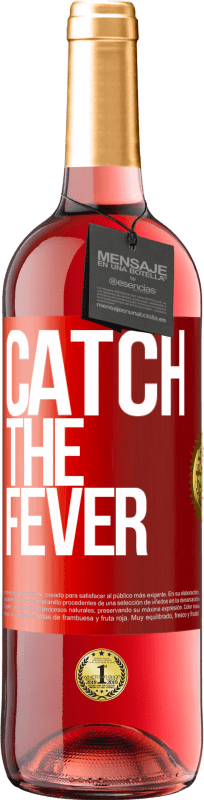 29,95 € Envio grátis | Vinho rosé Edição ROSÉ Catch the fever Etiqueta Vermelha. Etiqueta personalizável Vinho jovem Colheita 2025 Tempranillo