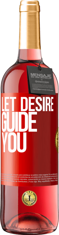 29,95 € Бесплатная доставка | Розовое вино Издание ROSÉ Пусть желание направляет вас Красная метка. Настраиваемая этикетка Молодое вино Урожай 2023 Tempranillo