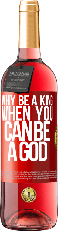 29,95 € 免费送货 | 桃红葡萄酒 ROSÉ版 当你可以成为上帝时为什么要成为国王 红色标签. 可自定义的标签 青年酒 收成 2023 Tempranillo