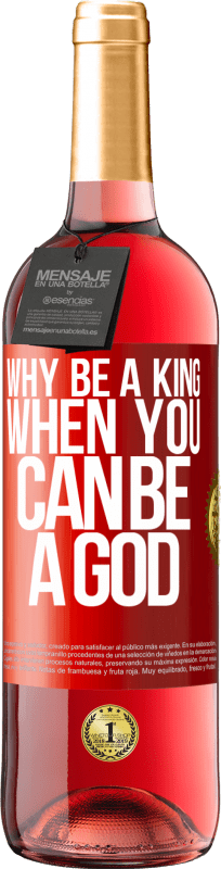 29,95 € Free Shipping | Rosé Wine ROSÉ Edition Why be a king when you can be a God Red Label. Customizable label Young wine Harvest 2024 Tempranillo