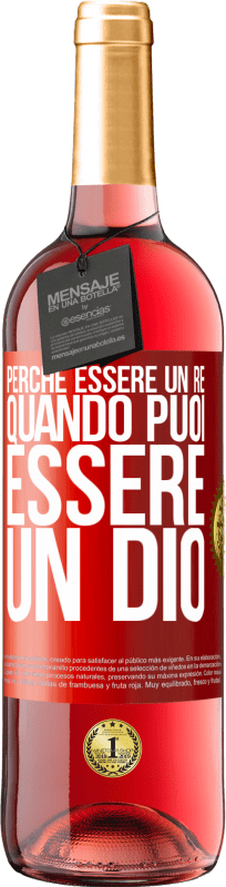 29,95 € Spedizione Gratuita | Vino rosato Edizione ROSÉ Perché essere un re quando puoi essere un Dio Etichetta Rossa. Etichetta personalizzabile Vino giovane Raccogliere 2024 Tempranillo