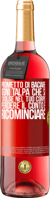 29,95 € Spedizione Gratuita | Vino rosato Edizione ROSÉ Prometto di baciare ogni talpa che si svolge nel tuo corpo, perdere il conto e ricominciare Etichetta Rossa. Etichetta personalizzabile Vino giovane Raccogliere 2024 Tempranillo