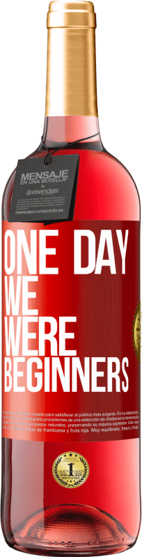 29,95 € Free Shipping | Rosé Wine ROSÉ Edition One day we were beginners Red Label. Customizable label Young wine Harvest 2023 Tempranillo