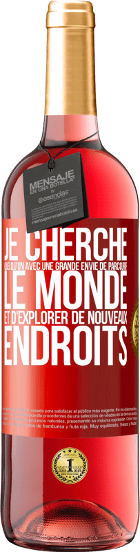 29,95 € Envoi gratuit | Vin rosé Édition ROSÉ Je cherche quelqu'un avec une grande envie de parcourir le monde et d'explorer de nouveaux endroits Étiquette Rouge. Étiquette personnalisable Vin jeune Récolte 2024 Tempranillo