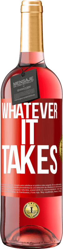 29,95 € Free Shipping | Rosé Wine ROSÉ Edition Whatever it takes Red Label. Customizable label Young wine Harvest 2023 Tempranillo