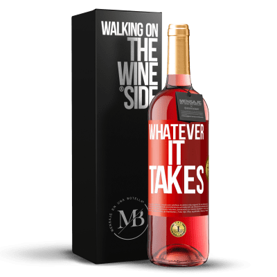 «Whatever it takes» Edición ROSÉ