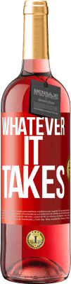 29,95 € Kostenloser Versand | Roséwein ROSÉ Ausgabe Whatever it takes Rote Markierung. Anpassbares Etikett Junger Wein Ernte 2023 Tempranillo