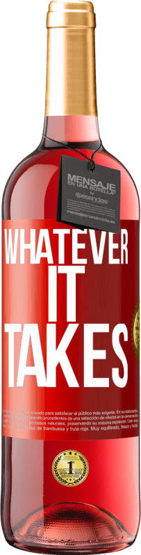 29,95 € Kostenloser Versand | Roséwein ROSÉ Ausgabe Whatever it takes Rote Markierung. Anpassbares Etikett Junger Wein Ernte 2025 Tempranillo