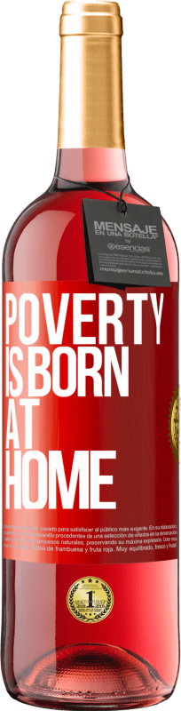 29,95 € Free Shipping | Rosé Wine ROSÉ Edition Poverty is born at home Red Label. Customizable label Young wine Harvest 2023 Tempranillo
