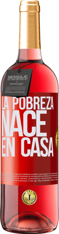 29,95 € Envío gratis | Vino Rosado Edición ROSÉ La pobreza nace en casa Etiqueta Roja. Etiqueta personalizable Vino joven Cosecha 2024 Tempranillo