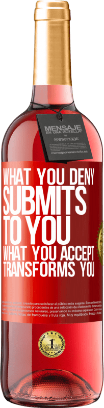 29,95 € Free Shipping | Rosé Wine ROSÉ Edition What you deny submits to you. What you accept transforms you Red Label. Customizable label Young wine Harvest 2025 Tempranillo