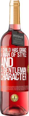 29,95 € Free Shipping | Rosé Wine ROSÉ Edition A child has grace, a man of style and a gentleman, character Red Label. Customizable label Young wine Harvest 2024 Tempranillo