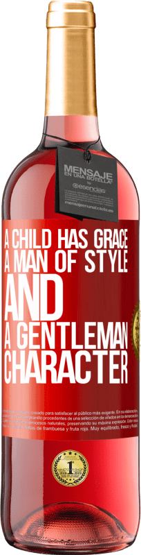 29,95 € Free Shipping | Rosé Wine ROSÉ Edition A child has grace, a man of style and a gentleman, character Red Label. Customizable label Young wine Harvest 2023 Tempranillo