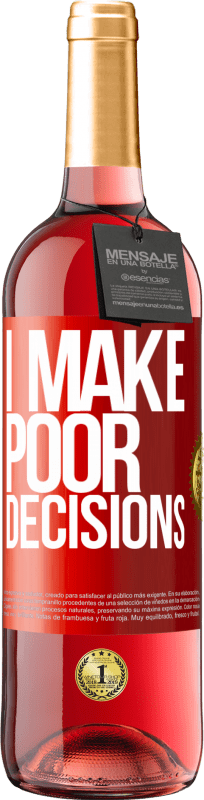 29,95 € Free Shipping | Rosé Wine ROSÉ Edition I make poor decisions Red Label. Customizable label Young wine Harvest 2023 Tempranillo