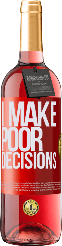 29,95 € Envío gratis | Vino Rosado Edición ROSÉ I make poor decisions Etiqueta Roja. Etiqueta personalizable Vino joven Cosecha 2024 Tempranillo