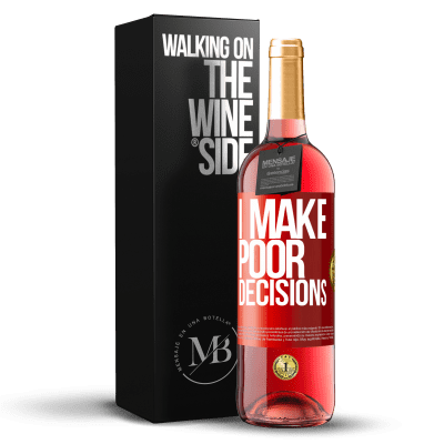 «I make poor decisions» Edición ROSÉ