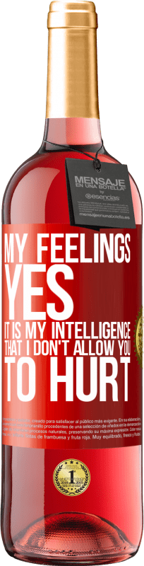 29,95 € Free Shipping | Rosé Wine ROSÉ Edition My feelings, yes. It is my intelligence that I don't allow you to hurt Red Label. Customizable label Young wine Harvest 2024 Tempranillo