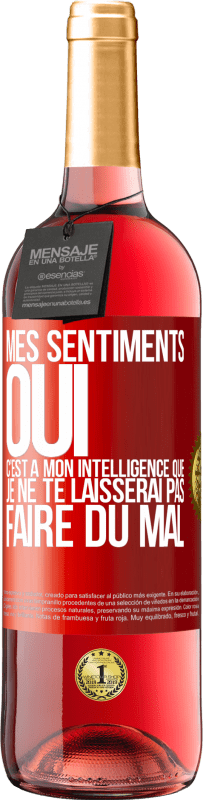 29,95 € Envoi gratuit | Vin rosé Édition ROSÉ Mes sentiments oui. C'est à mon intelligence que je ne te laisserai pas faire du mal Étiquette Rouge. Étiquette personnalisable Vin jeune Récolte 2024 Tempranillo