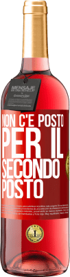 29,95 € Spedizione Gratuita | Vino rosato Edizione ROSÉ Non c'è posto per il secondo posto Etichetta Rossa. Etichetta personalizzabile Vino giovane Raccogliere 2025 Tempranillo
