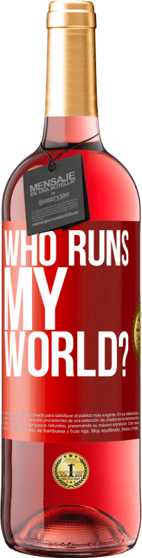 29,95 € Free Shipping | Rosé Wine ROSÉ Edition who runs my world? Red Label. Customizable label Young wine Harvest 2024 Tempranillo